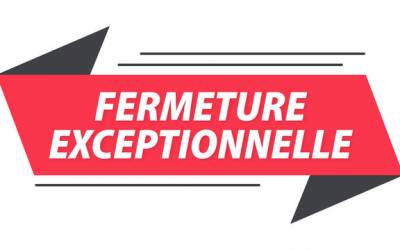 Fermeture exceptionnelle le 14 mai 2021 Fermeture exceptionnelle le 14 mai 2021